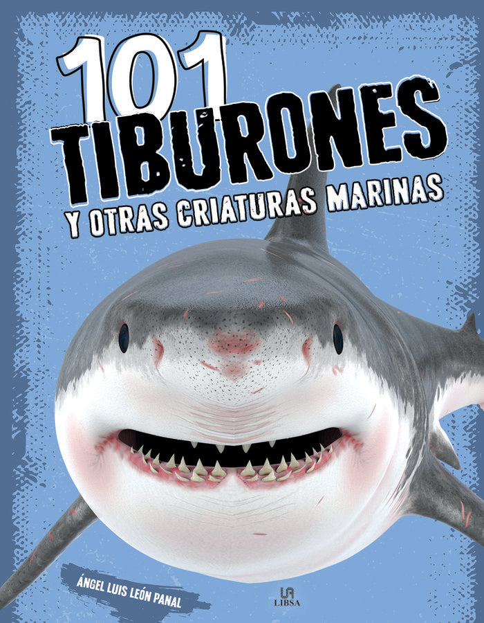 101 TIBURONES Y OTRAS CRIATURAS MARINAS, de LEON PANAL, ANGEL LUIS | portada del libro