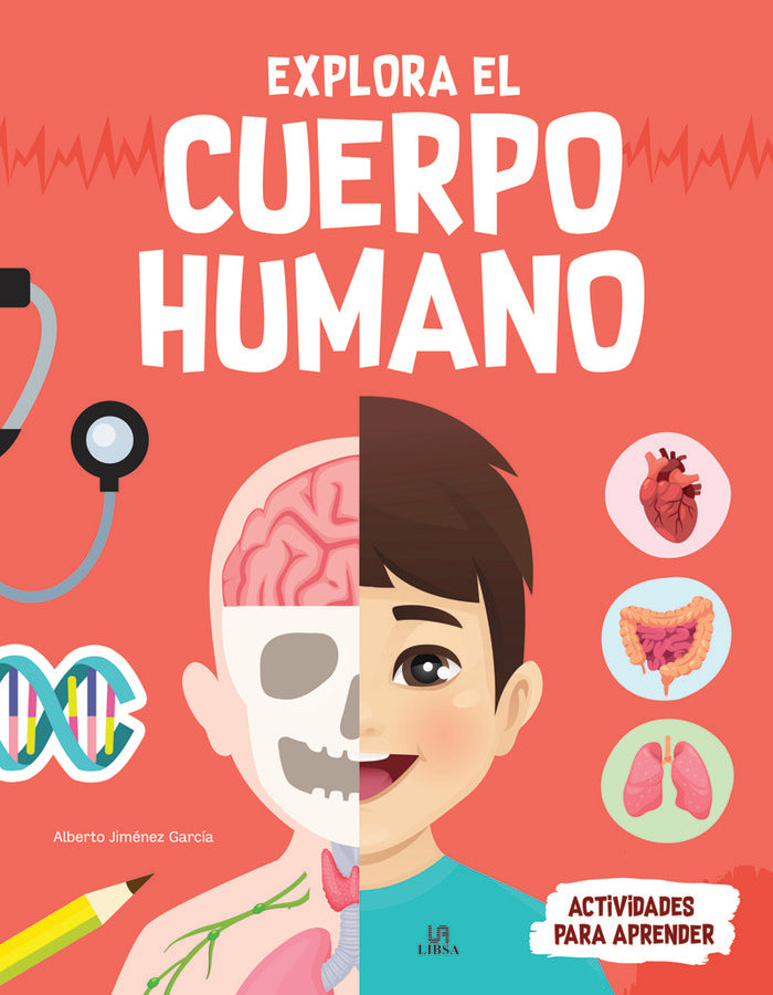 EXPLORA EL CUERPO HUMANO, de JIMENEZ GARCIA, ALBERTO | portada del libro