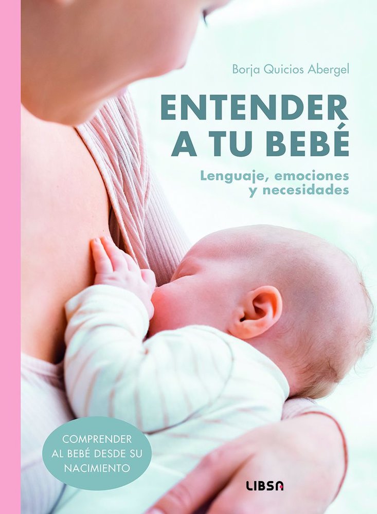 ENTENDER A TU BEBE, de QUICIOS ABERGEL, BORJA | portada del libro