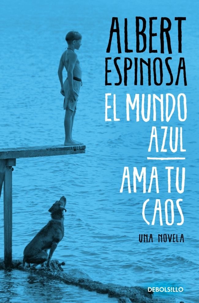 El mundo azul. Ama tu caos, de Espinosa, Albert | portada del libro