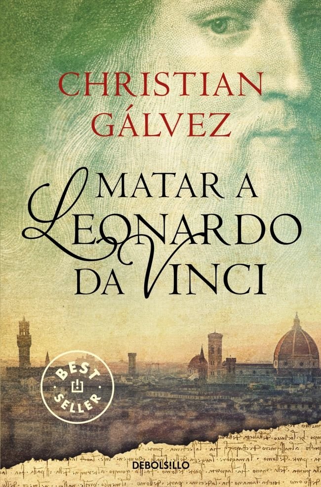 Matar a Leonardo da Vinci (Crónicas del Renacimiento 1), de Gálvez, Christian | portada del libro