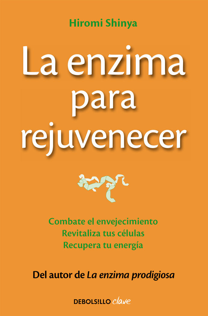 La enzima para rejuvenecer, de Shinya, Hiromi | portada del libro