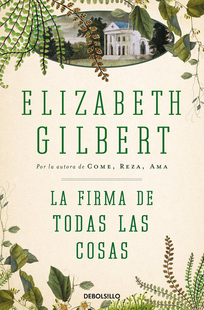 La firma de todas las cosas, de Gilbert, Elizabeth | portada del libro