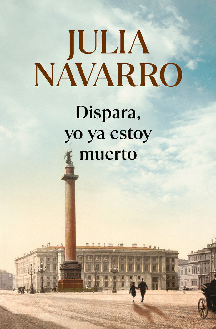 Dispara, yo ya estoy muerto, de Navarro, Julia | portada del libro