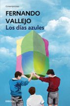 Los días azules, de Fernando Vallejo | portada del libro
