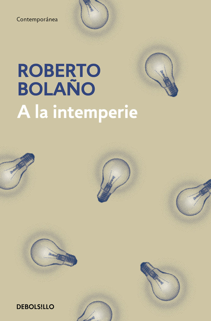 A LA INTEMPERIE, de BOLAÑO, ROBERTO | portada del libro