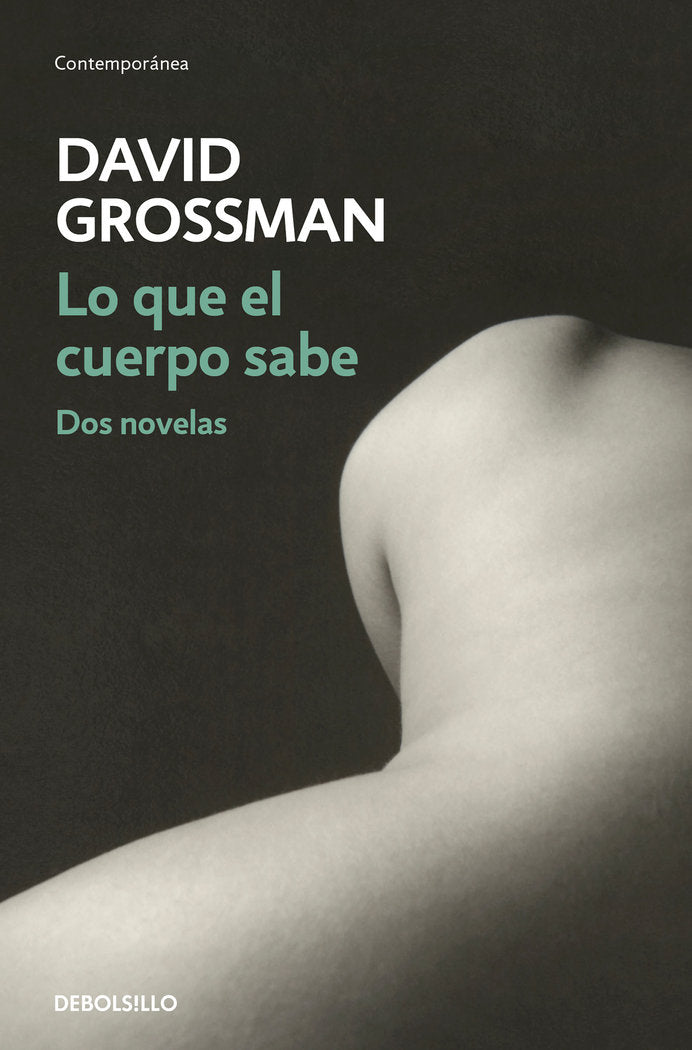 Lo que el cuerpo sabe, de Grossman, David | portada del libro