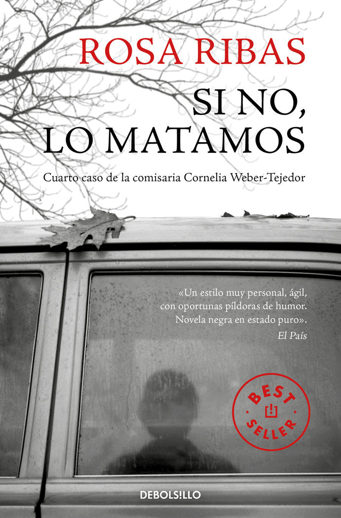 Si no, lo matamos (Comisaria Cornelia Weber-Tejedor 4), de Ribas, Rosa | portada del libro