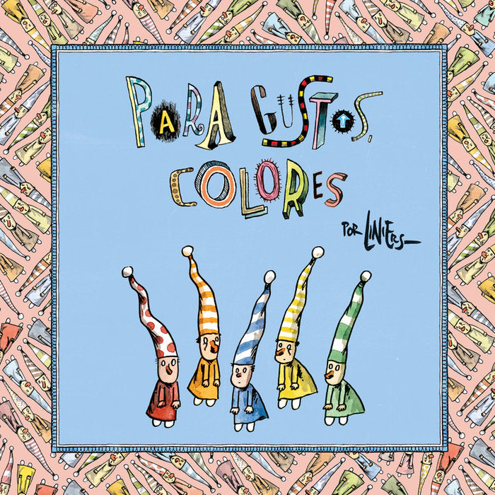Para gustos, colores, de Liniers | portada del libro