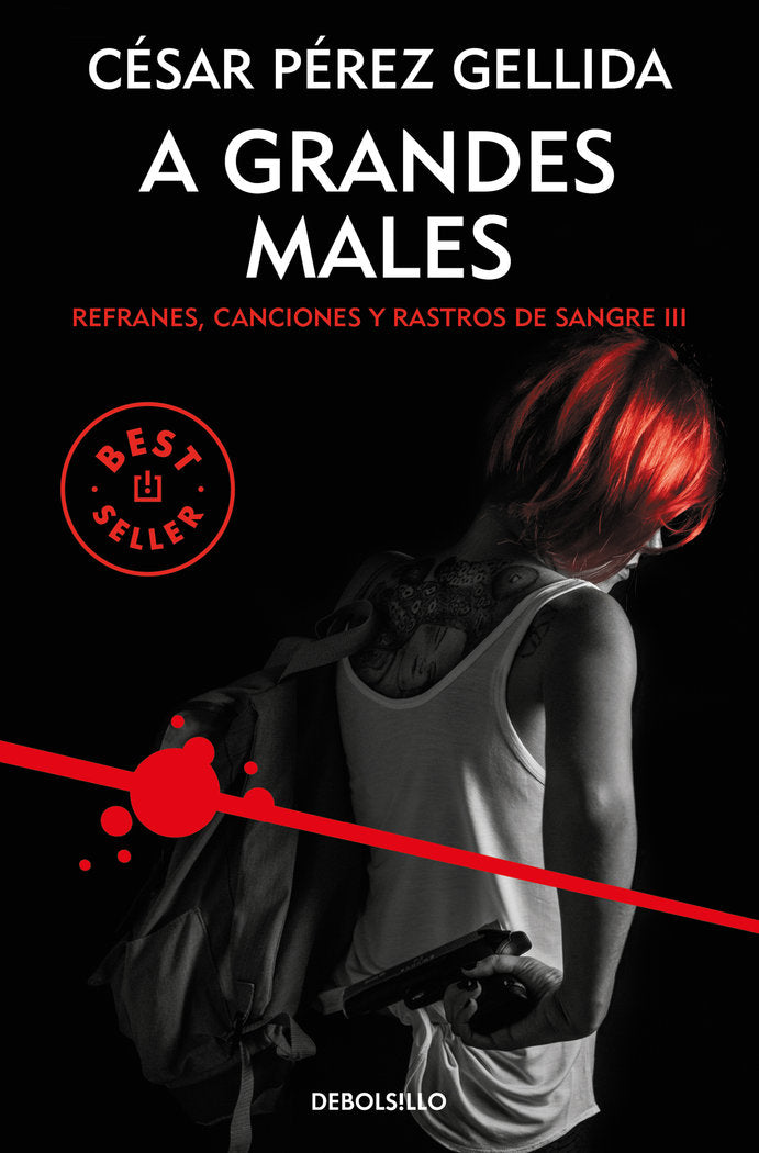A grandes males (Refranes, canciones y rastros de sangre 3), de Pérez Gellida, César | portada del libro