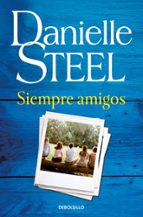 Siempre amigos, de Danielle Steel | portada del libro