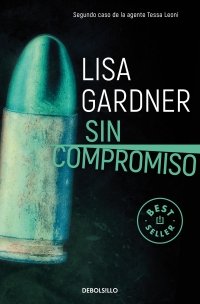 Sin compromiso (Tessa Leoni 2), de Gardner, Lisa | portada del libro
