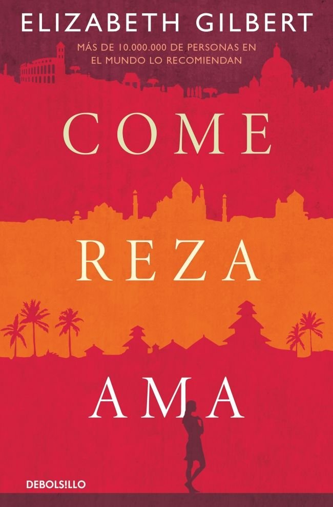 Come, reza, ama, de Gilbert, Elizabeth | portada del libro