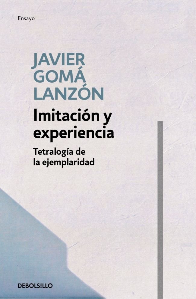 Imitación y experiencia (Tetralogía de la ejemplaridad), de Gomá Lanzón, Javier | portada del libro