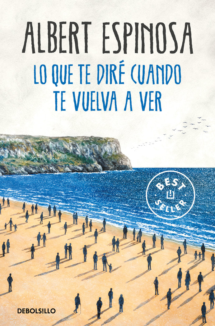 Lo que te diré cuando te vuelva a ver, de Espinosa, Albert | portada del libro
