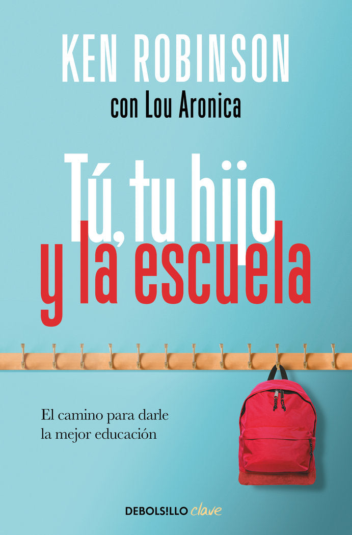 Tú, tu hijo y la escuela, de Robinson, Sir Ken | portada del libro