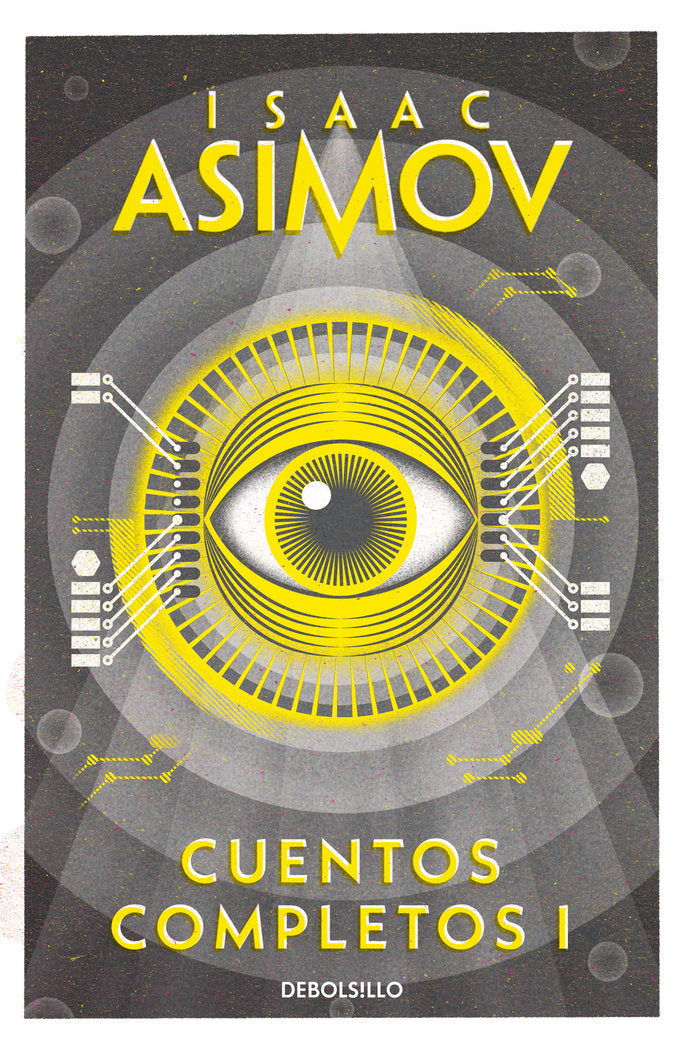 Cuentos completos I (Colección Cuentos completos 1), de Asimov, Isaac | portada del libro