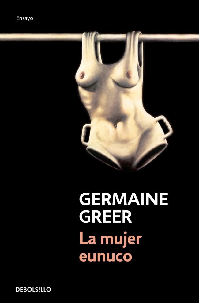 La mujer eunuco, de Greer, Germaine | portada del libro