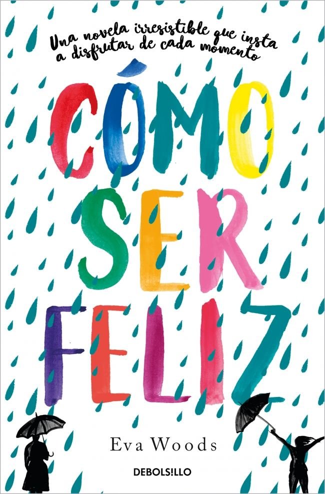 Cómo ser feliz, de Woods, Eva | portada del libro