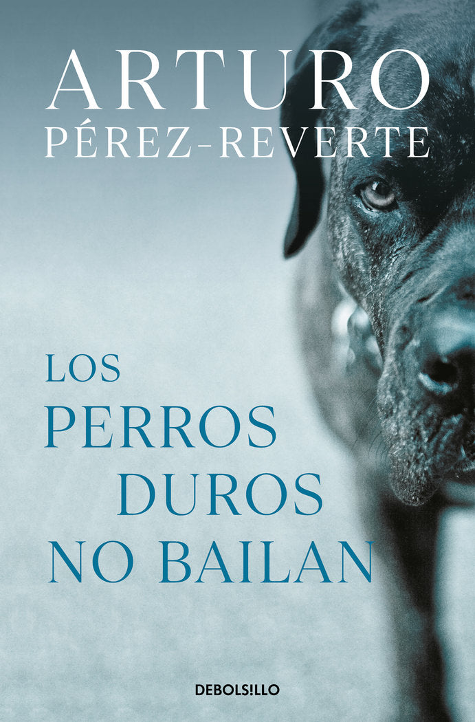 Los perros duros no bailan, de Pérez-Reverte, Arturo | portada del libro