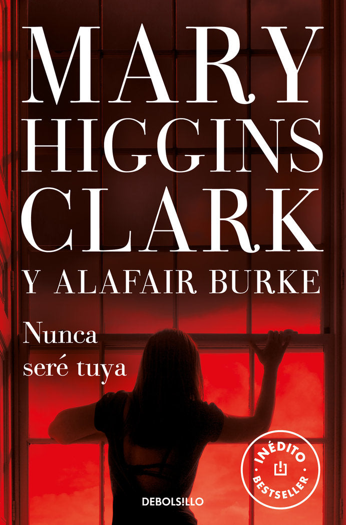 Nunca seré tuya (Bajo sospecha 6), de Higgins Clark, Mary | portada del libro