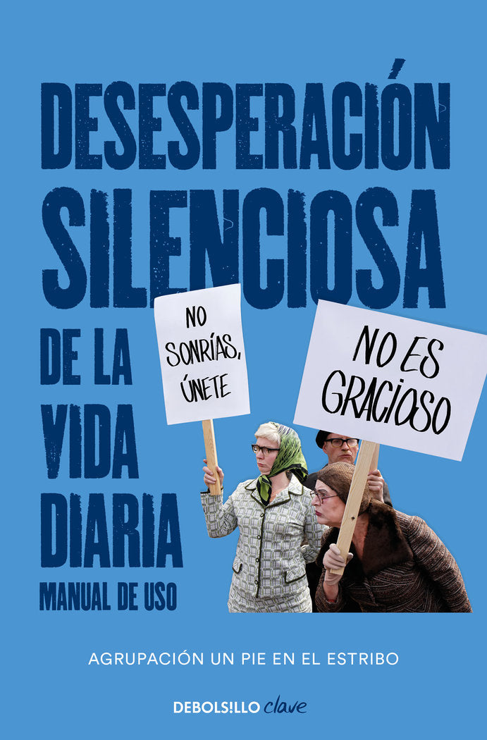 Desesperación silenciosa de la vida diaria: manual de uso, de Un pie en el estribo | portada del libro