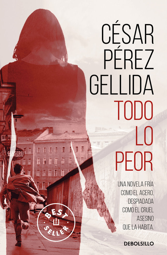Todo lo peor, de Pérez Gellida, César | portada del libro