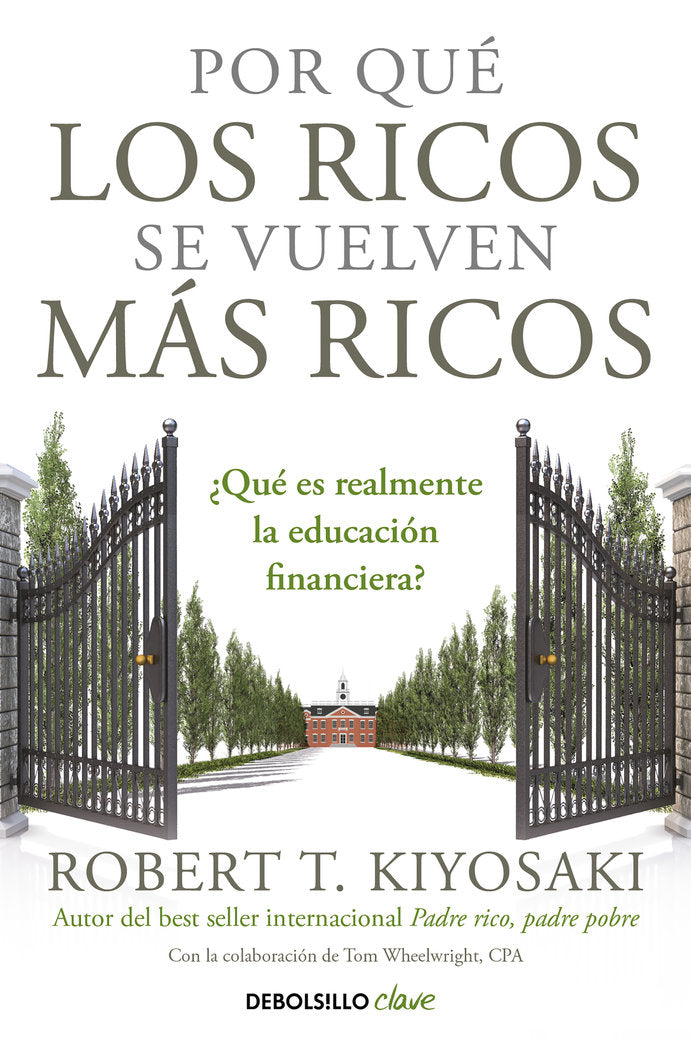 Por qué los ricos se vuelven más ricos, de Kiyosaki, Robert T. | portada del libro