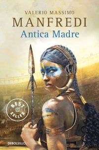ANTICA MADRE, de MANFREDI, VALERIO MASSIMO | portada del libro