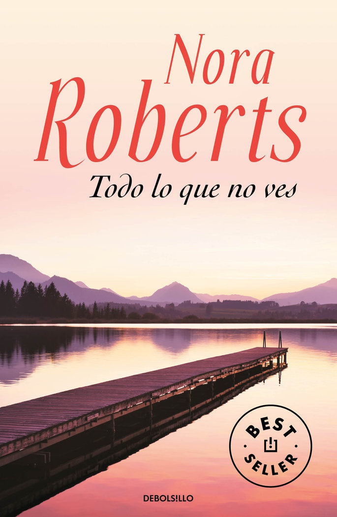 TODO LO QUE NO VES, de ROBERTS, NORA | portada del libro