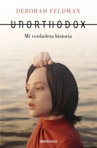 UNORTHODOX, de FELDMAN, DEBORAH | portada del libro
