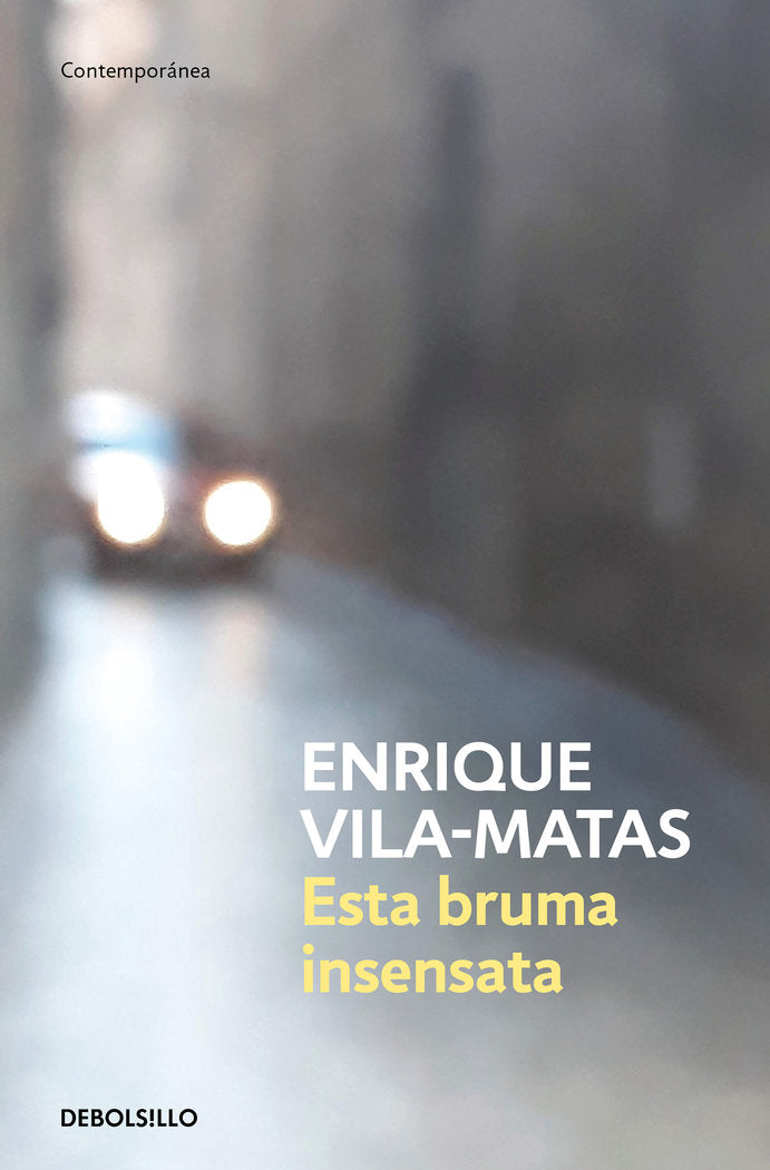 ESTA BRUMA INSENSATA, de VILA-MATAS, ENRIQUE | portada del libro