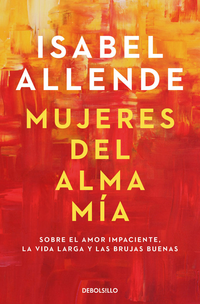 MUJERES DEL ALMA MIA, de ALLENDE, ISABEL | portada del libro