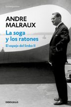 La soga y los ratones (El espejo del limbo  2), de André Malraux | portada del libro