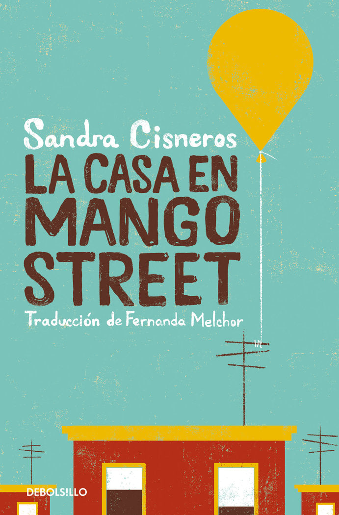 LA CASA EN MANGO STREET, de CISNEROS, SANDRA | portada del libro