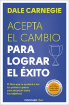 Acepta el cambio para lograr el éxito, de Dale Carnegie | portada del libro