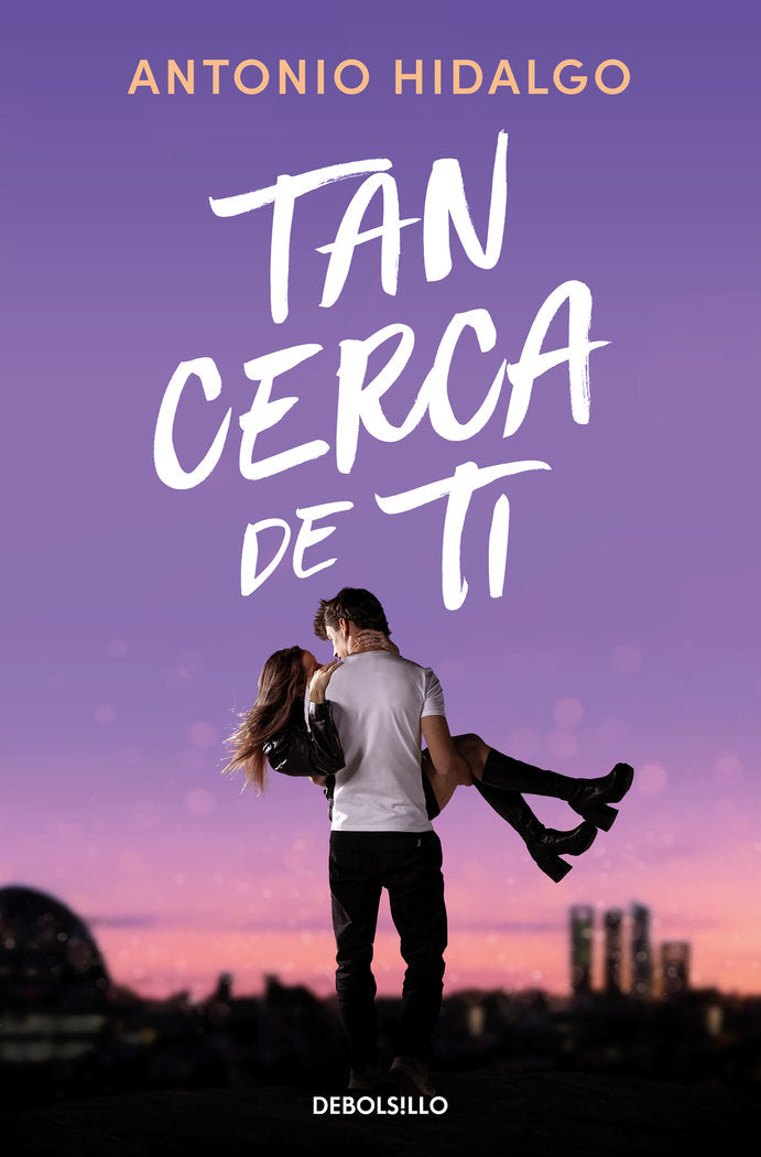 Tan cerca de ti (Cerca de ti 1), de ANTONIO HIDALGO | portada del libro