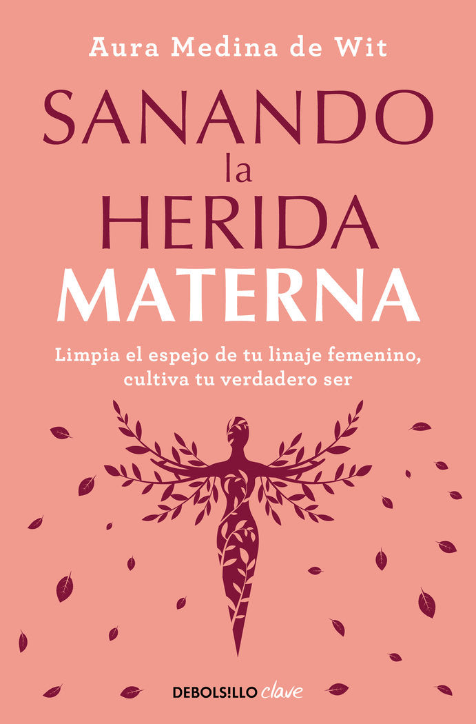Sanando la herida materna, de AURA MEDINA DE WIT | portada del libro