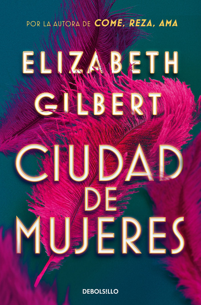 CIUDAD DE MUJERES, de GILBERT, ELIZABETH | portada del libro