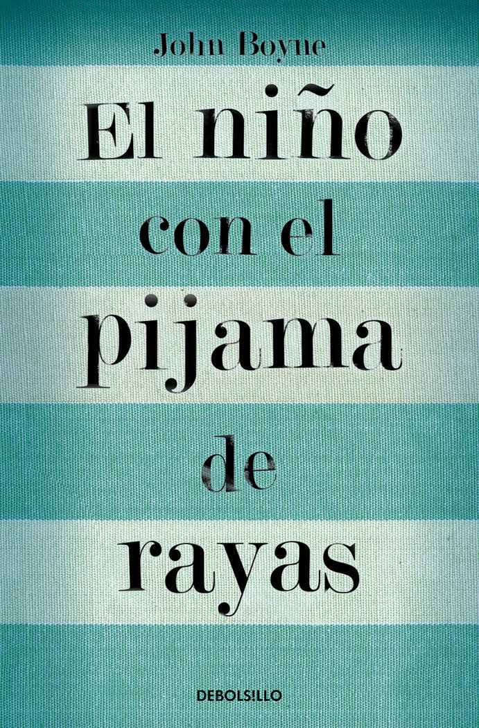 NIÑO CON EL PIJAMA DE RAYAS, EL, de BOYNE, JOHN | portada del libro