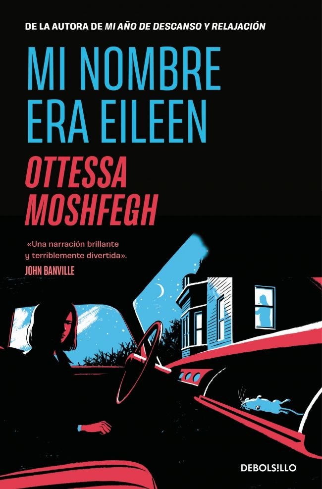MI NOMBRE ERA EILEEN, de MOSHFEGH, OTTESSA | portada del libro