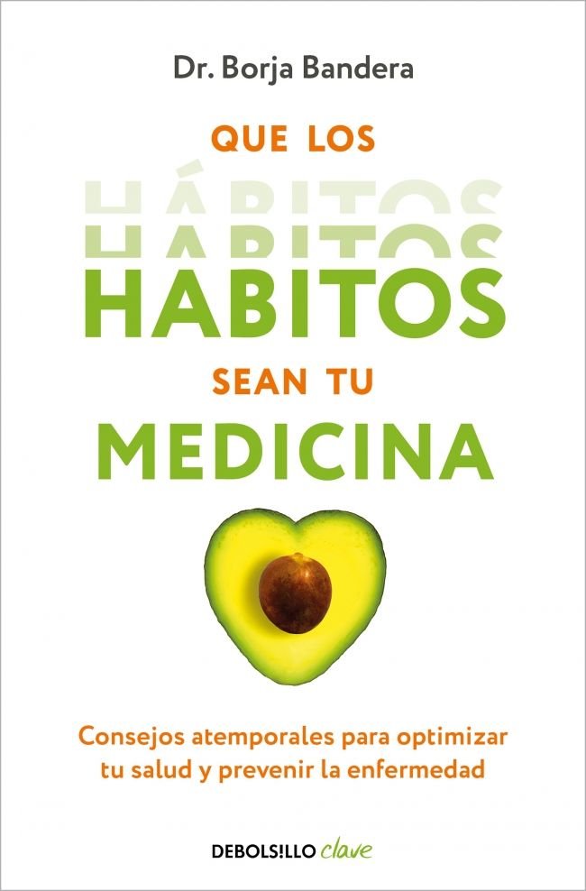 QUE LOS HABITOS SEAN TU MEDICINA, de BORJA BANDERA MERCHAN | portada del libro