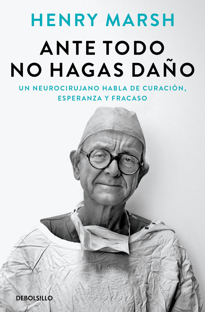 ANTE TODO NO HAGAS DAÑO, de HENRY MARSH | portada del libro