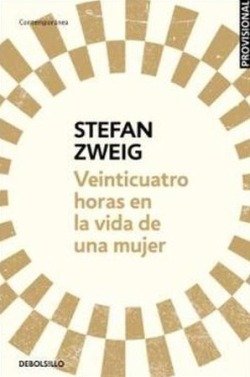 VEINTICUATRO HORAS EN LA VIDA DE UNA MUJER, de ZWEIG, STEFAN | portada del libro