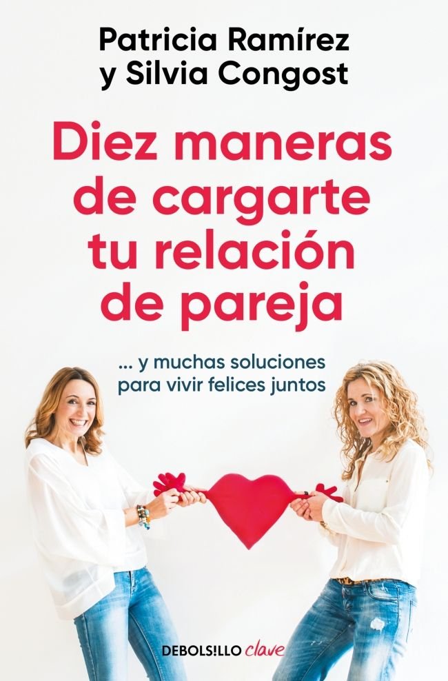 DIEZ MANERAS DE CARGARTE TU RELACION DE PAREJA, de RAMIREZ, PATRICIA | portada del libro