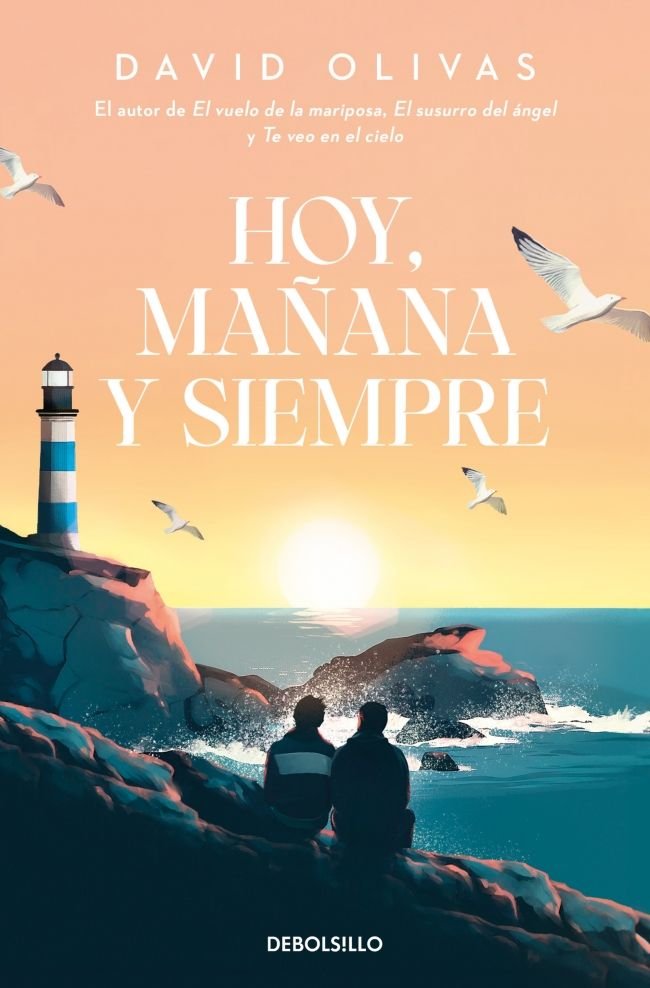 HOY, MAÑANA Y SIEMPRE, de OLIVAS, DAVID | portada del libro