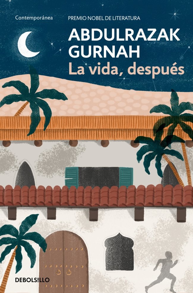 LA VIDA DESPUES PREMIO NOBEL DE LITERATURA 2021, de ABDULRAZAK GURNAH | portada del libro