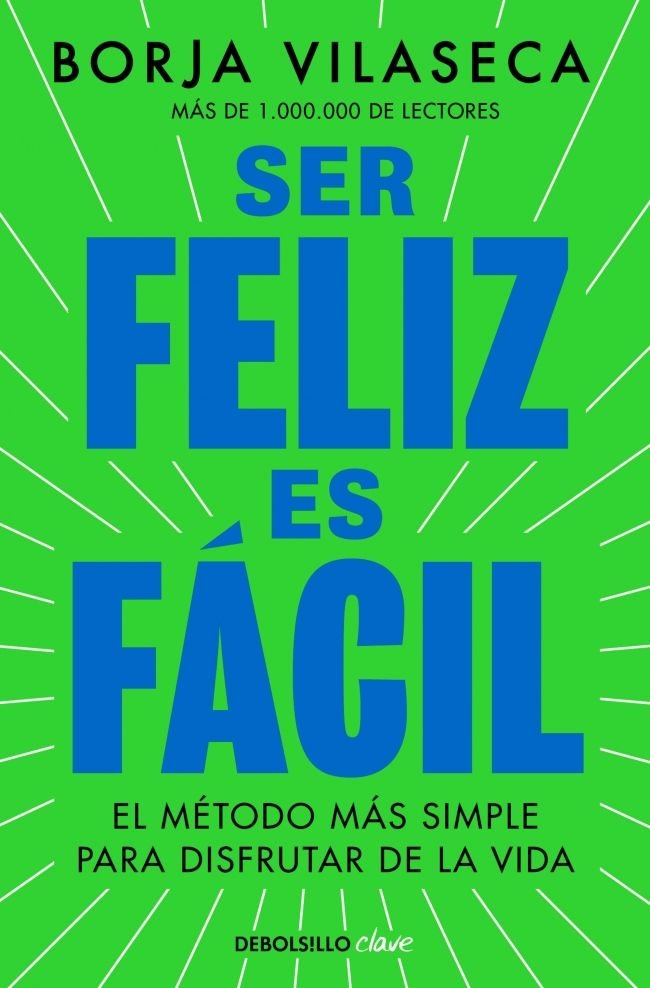 SER FELIZ ES FACIL, de BORJA VILASECA | portada del libro