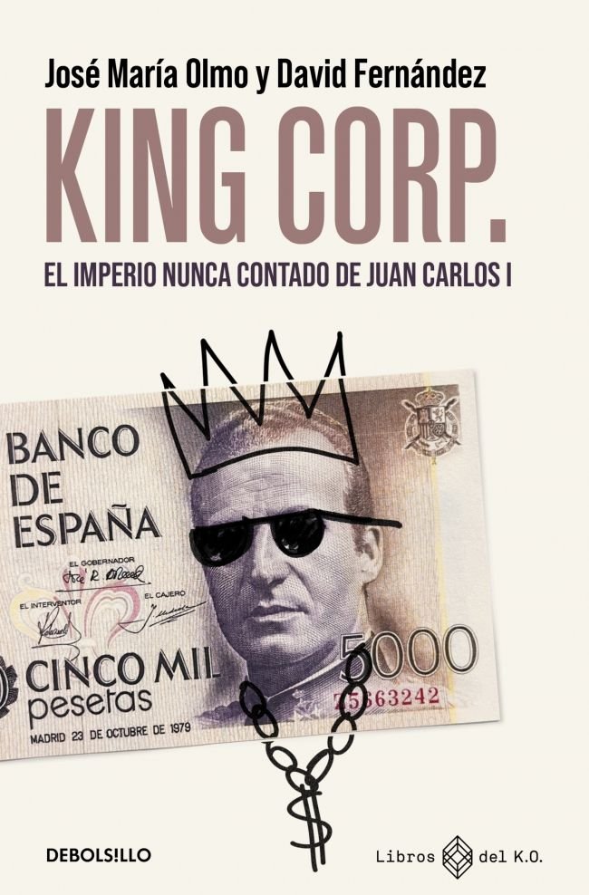 King Corp. El imperio nunca contado de Juan Carlos I., de DAVID FERNANDEZ | portada del libro