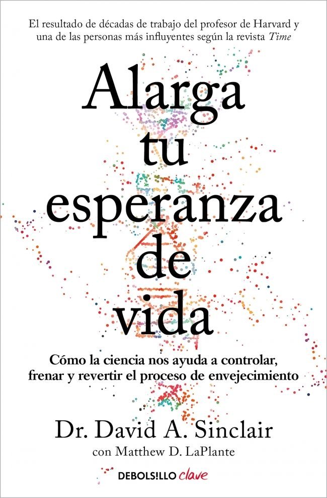 ALARGA TU ESPERANZA DE VIDA, de DAVID A SINCLAIR | portada del libro